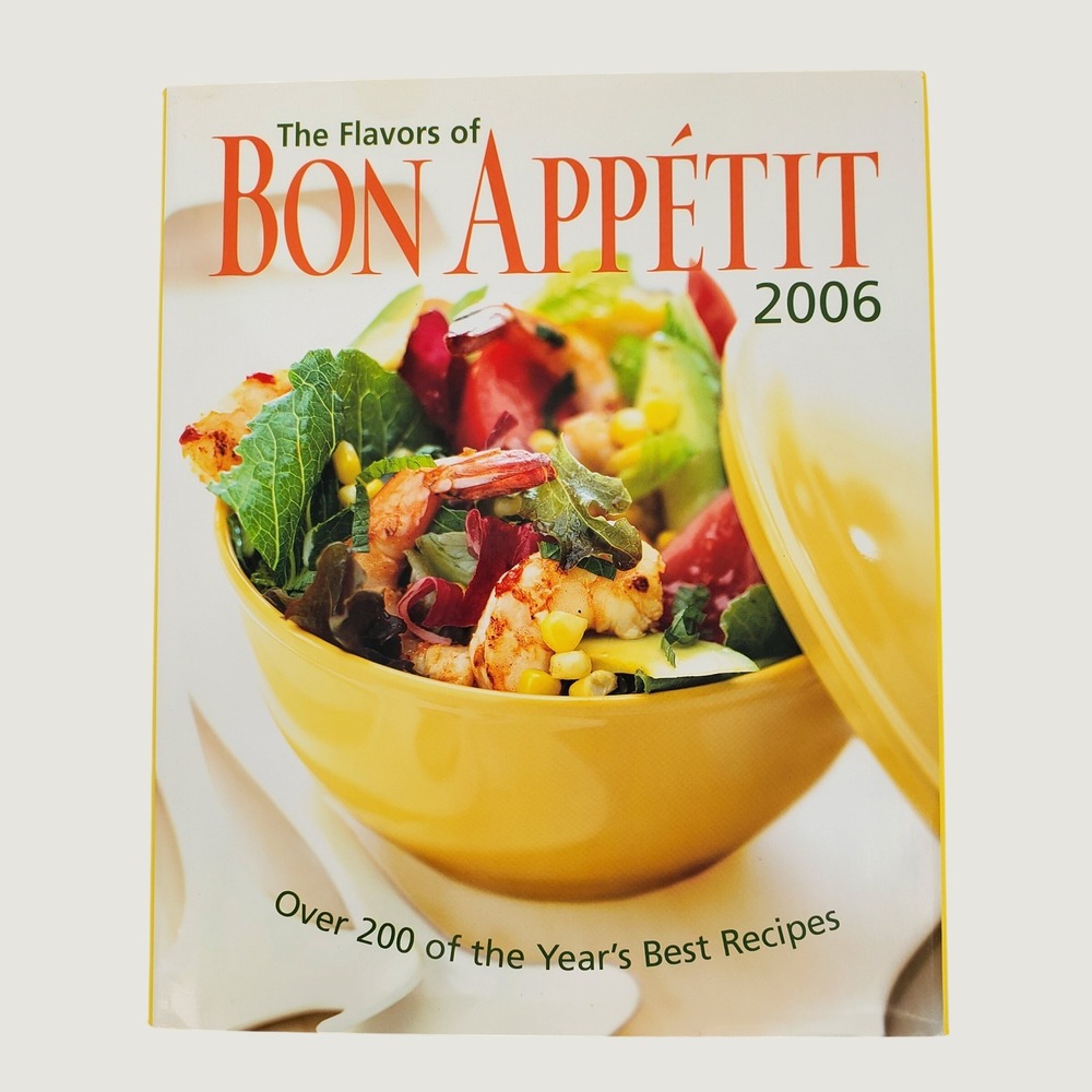 The Flavors of Bon Appetit 2006 Hardcover Cookbook 200 Recipes Conde Nast Books